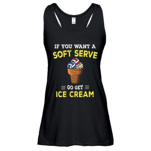 If You Want A Soft Serve Go Get Ice Cream Ladies Essential Flowy Tank