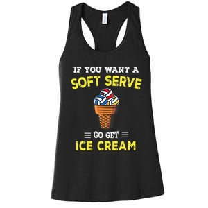 If You Want A Soft Serve Go Get Ice Cream Women's Racerback Tank