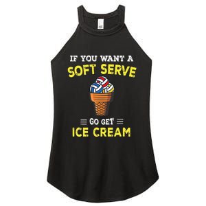 If You Want A Soft Serve Go Get Ice Cream Women's Perfect Tri Rocker Tank