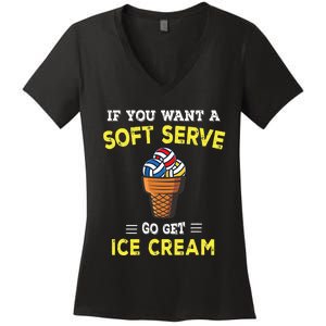 If You Want A Soft Serve Go Get Ice Cream Women's V-Neck T-Shirt