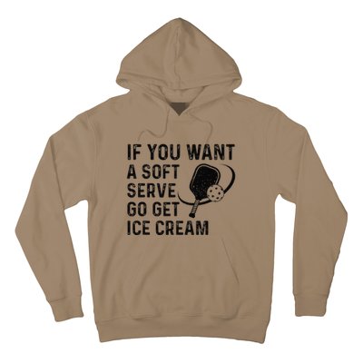 If You Want A Soft Serve Funny Pickleball Hoodie