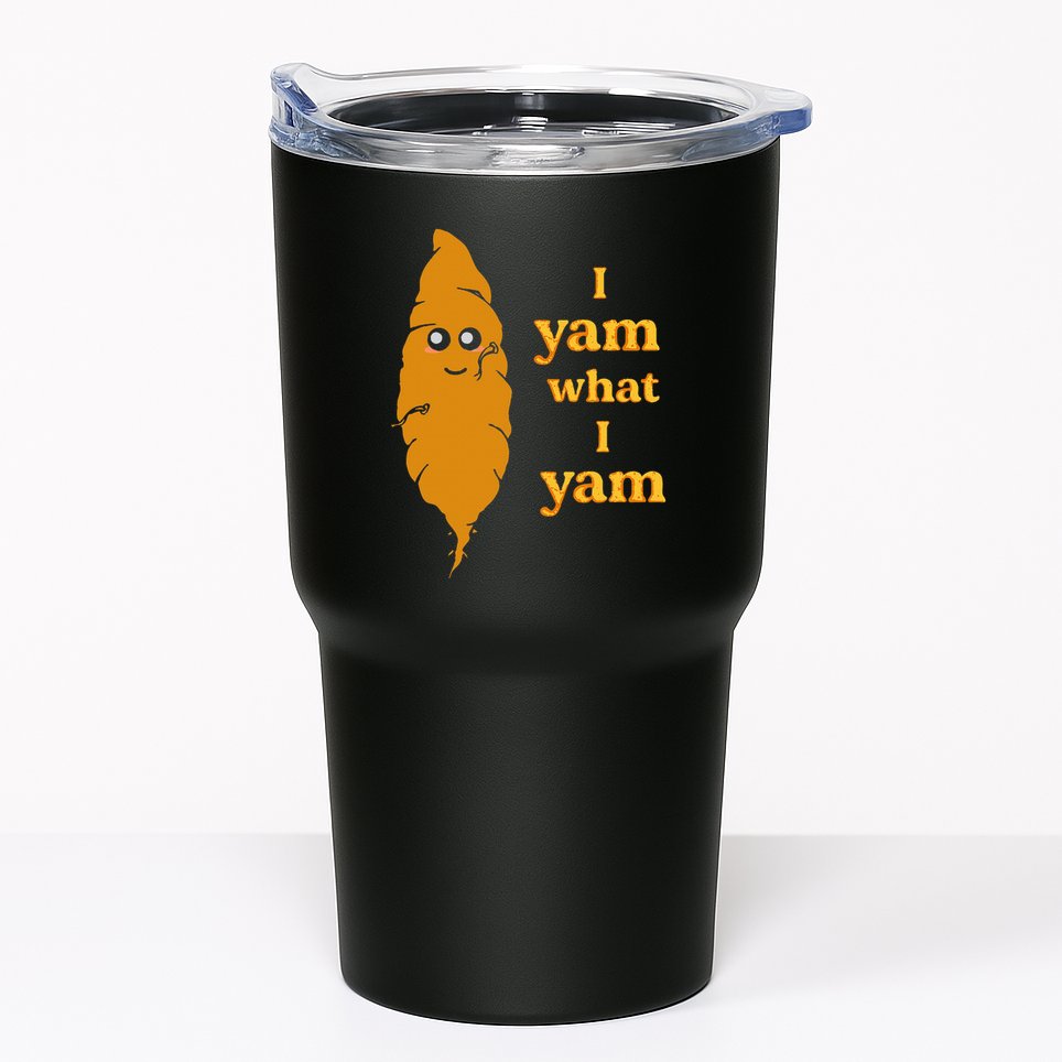I Yam What I Yam Funny Gift Tumbler