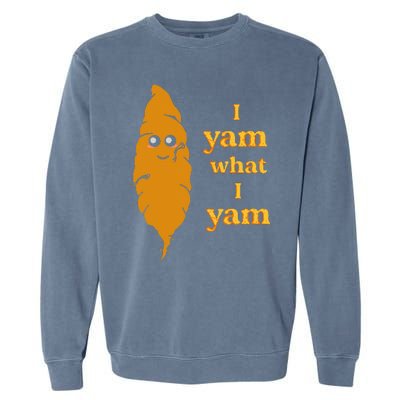 I Yam What I Yam Funny Gift Garment-Dyed Sweatshirt