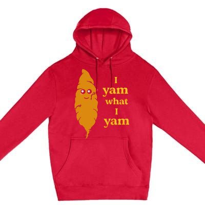 I Yam What I Yam Funny Gift Premium Pullover Hoodie