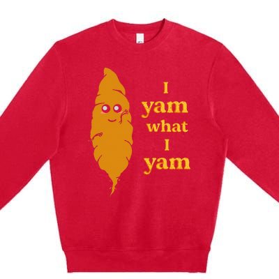 I Yam What I Yam Funny Gift Premium Crewneck Sweatshirt