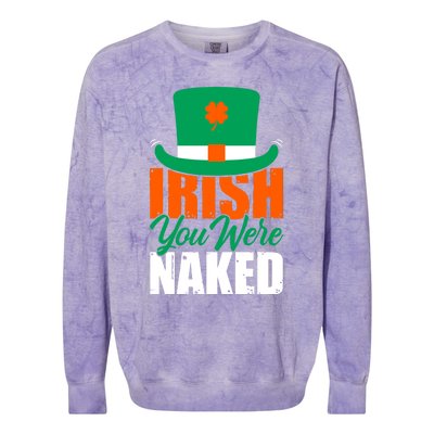 Irish You Were Naked Funny St Patricks Day Colorblast Crewneck Sweatshirt