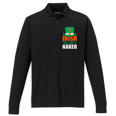 Irish You Were Naked Funny St Patricks Day Performance Long Sleeve Polo