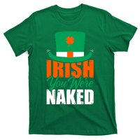 Irish You Were Naked Funny St Patricks Day T-Shirt