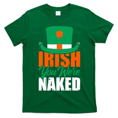 Irish You Were Naked Funny St Patricks Day T-Shirt