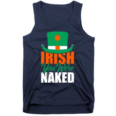 Irish You Were Naked Funny St Patricks Day Tank Top