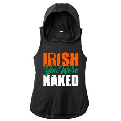 Irish You Were Naked Funny St Patricks Day Ladies PosiCharge Tri-Blend Wicking Draft Hoodie Tank