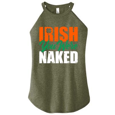 Irish You Were Naked Funny St Patricks Day Women's Perfect Tri Rocker Tank