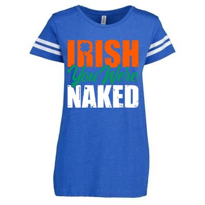 Irish You Were Naked Funny St Patricks Day Enza Ladies Jersey Football T-Shirt