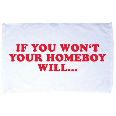 If You WonT Your Homeboy Will Microfiber Hand Towel