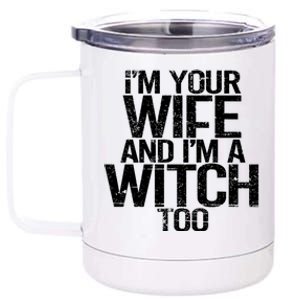 Im Your Wife And Im A Witch Too Halloween Super Power Gift 12 oz Stainless Steel Tumbler Cup