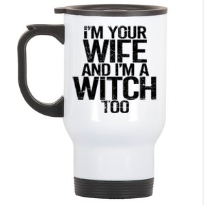 Im Your Wife And Im A Witch Too Halloween Super Power Gift Stainless Steel Travel Mug