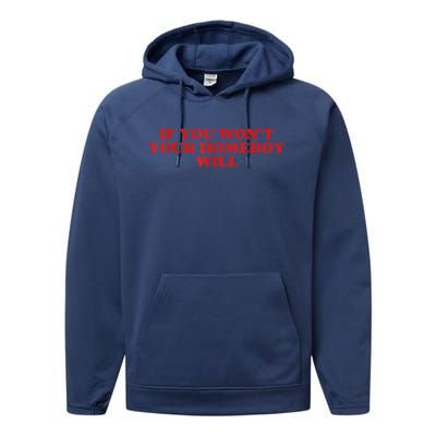 If You Wont Your Homeboy Will Performance Fleece Hoodie