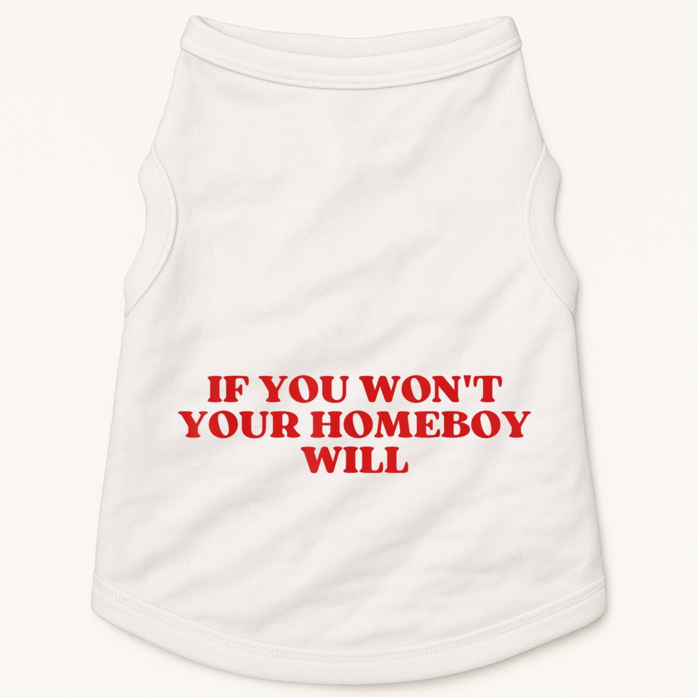 If You Wont Your Homeboy Will Doggie Tank