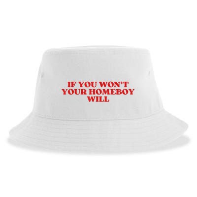 If You Wont Your Homeboy Will Sustainable Bucket Hat
