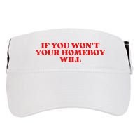 If You Wont Your Homeboy Will Adult Drive Performance Visor