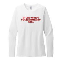 If You Wont Your Homeboy Will Womens CVC Long Sleeve Shirt