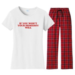 If You Wont Your Homeboy Will Women's Flannel Pajama Set