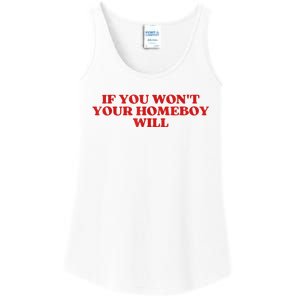 If You Wont Your Homeboy Will Ladies Essential Tank