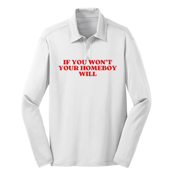 If You Wont Your Homeboy Will Silk Touch Performance Long Sleeve Polo