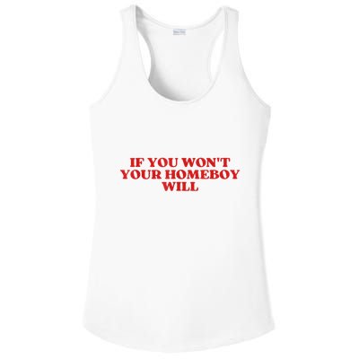 If You Wont Your Homeboy Will Ladies PosiCharge Competitor Racerback Tank