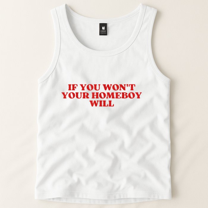 If You Wont Your Homeboy Will Tank Top