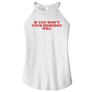 If You Wont Your Homeboy Will Women's Perfect Tri Rocker Tank