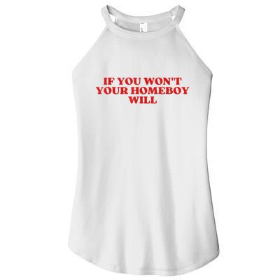 If You Wont Your Homeboy Will Women's Perfect Tri Rocker Tank