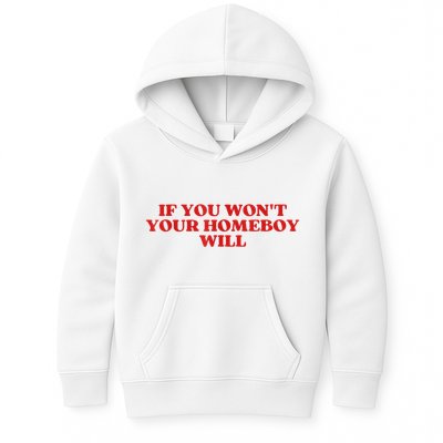 If You Wont Your Homeboy Will Kids Hoodie