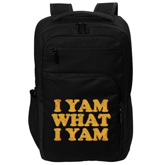 I Yam What I Yam | I'm A Bit Of A Sweetie Pie Impact Tech Backpack