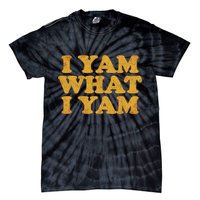 I Yam What I Yam | I'm A Bit Of A Sweetie Pie Tie-Dye T-Shirt