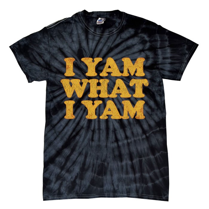 I Yam What I Yam | I'm A Bit Of A Sweetie Pie Tie-Dye T-Shirt
