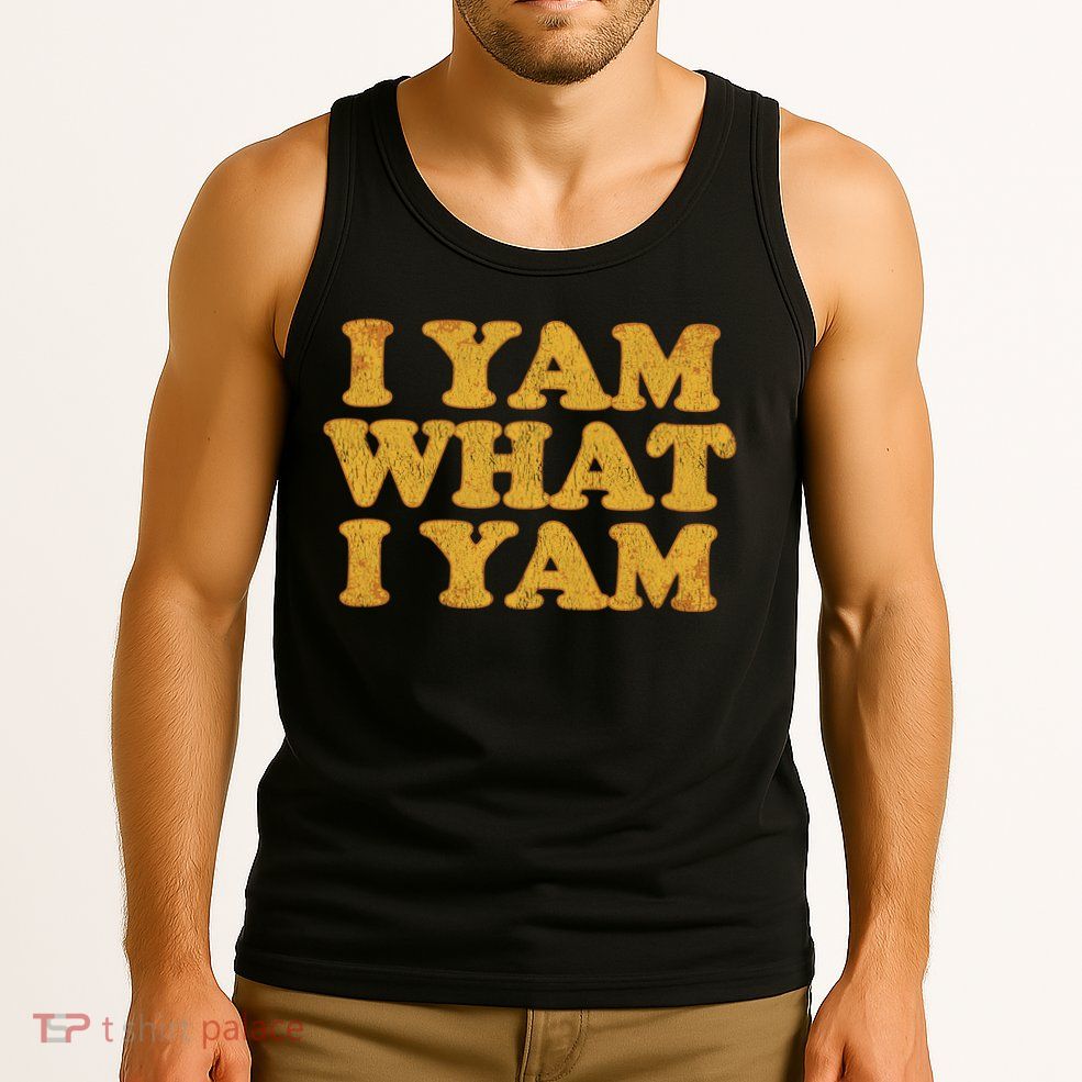 I Yam What I Yam | I'm A Bit Of A Sweetie Pie Tank Top