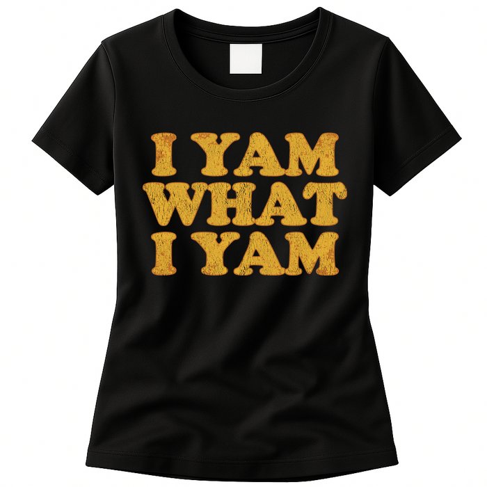 I Yam What I Yam | I'm A Bit Of A Sweetie Pie Womens T-Shirt