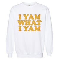 I Yam What I Yam | I'm A Bit Of A Sweetie Pie Garment-Dyed Sweatshirt