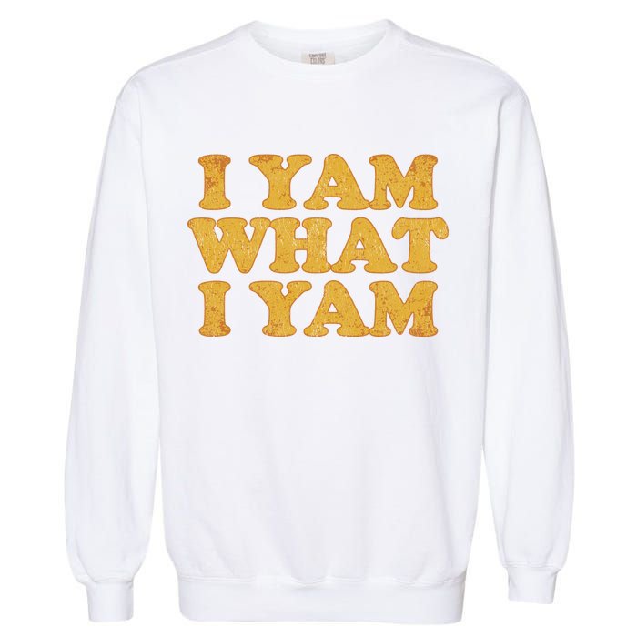 I Yam What I Yam | I'm A Bit Of A Sweetie Pie Garment-Dyed Sweatshirt