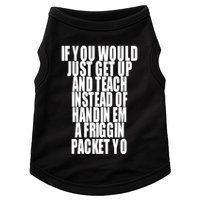 If You Would Just Get Up And Teach Instead Of Handin Em A Friggin Packet Yo Doggie Tank