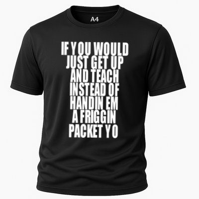 If You Would Just Get Up And Teach Instead Of Handin Em A Friggin Packet Yo Performance Shirt