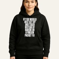 If You Would Just Get Up And Teach Instead Of Handin Em A Friggin Packet Yo Hoodie