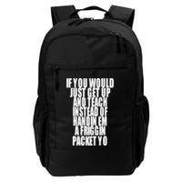 If You Would Just Get Up And Teach Instead Of Handin Em A Friggin Packet Yo Backpack