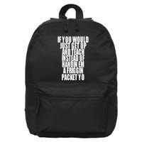 If You Would Just Get Up And Teach Instead Of Handin Em A Friggin Packet Yo 16 in Basic Backpack