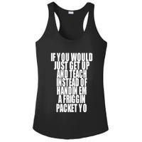 If You Would Just Get Up And Teach Instead Of Handin Em A Friggin Packet Yo Ladies PosiCharge Competitor Racerback Tank