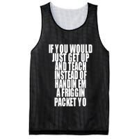 If You Would Just Get Up And Teach Instead Of Handin Em A Friggin Packet Yo Mesh Reversible Basketball Jersey Tank