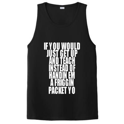 If You Would Just Get Up And Teach Instead Of Handin Em A Friggin Packet Yo PosiCharge Competitor Tank