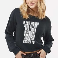 If You Would Just Get Up And Teach Instead Of Handin Em A Friggin Packet Yo Cropped Pullover Crew