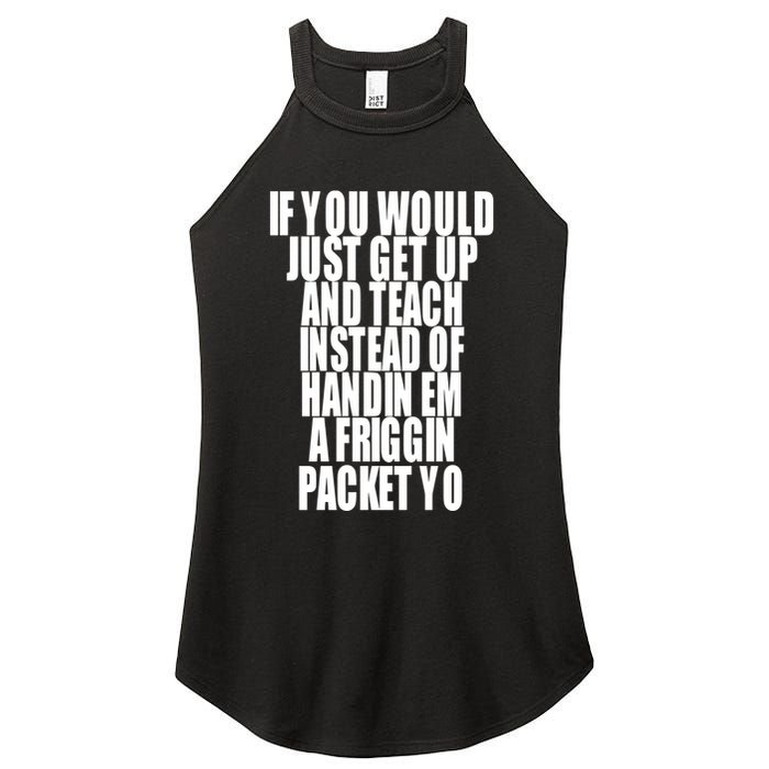 If You Would Just Get Up And Teach Instead Of Handin Em A Friggin Packet Yo Women's Perfect Tri Rocker Tank